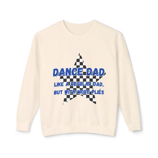 Dance Dad Sweatshirt — "Like a Regular Dad, But With More Plies" Crewneck