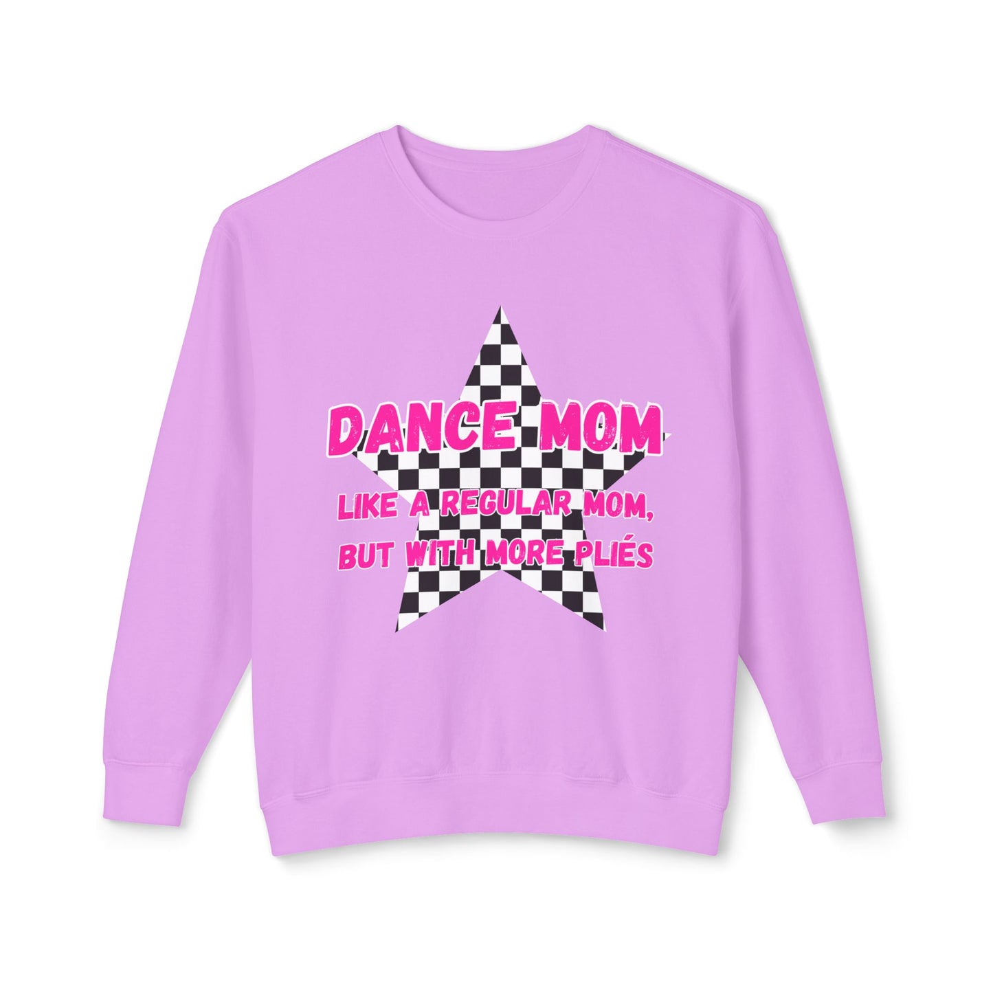 Dance Mom Crewneck Sweatshirt - "Like a Regular Mom, But With More Plies"