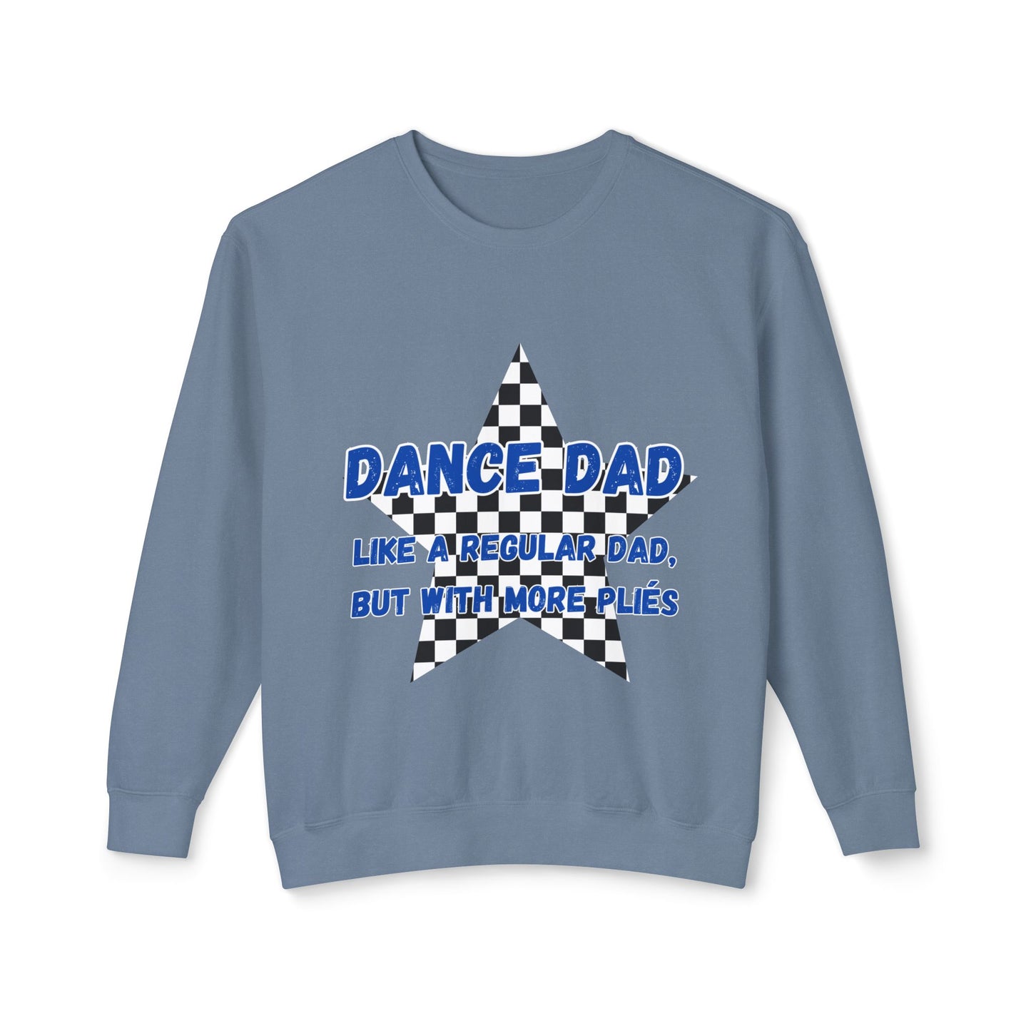 Dance Dad Sweatshirt — "Like a Regular Dad, But With More Plies" Crewneck