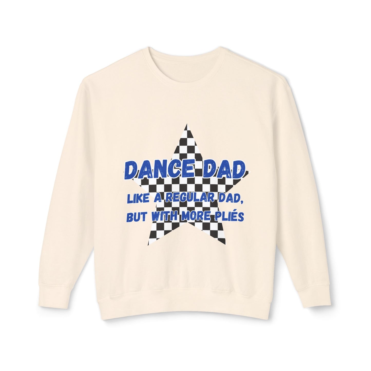 Dance Dad Sweatshirt — "Like a Regular Dad, But With More Plies" Crewneck