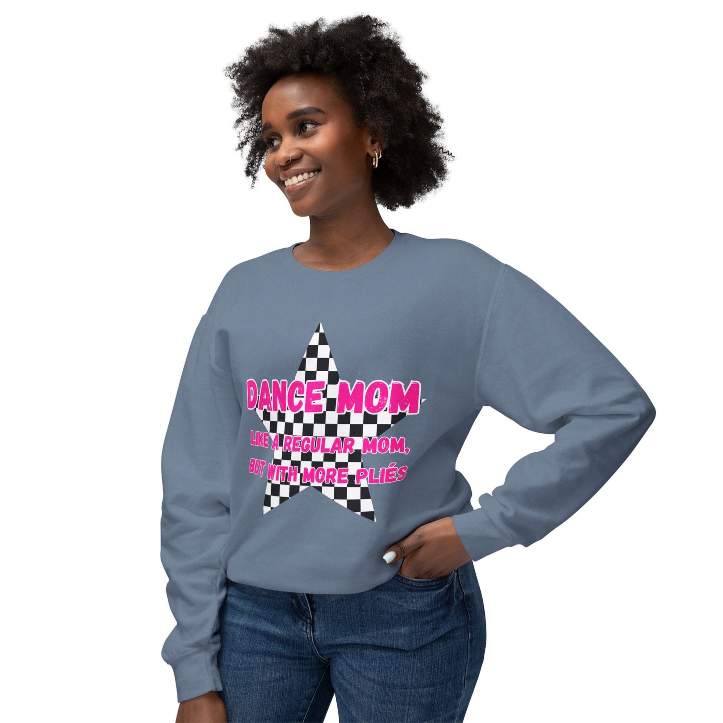Dance Mom Crewneck Sweatshirt - "Like a Regular Mom, But With More Plies"