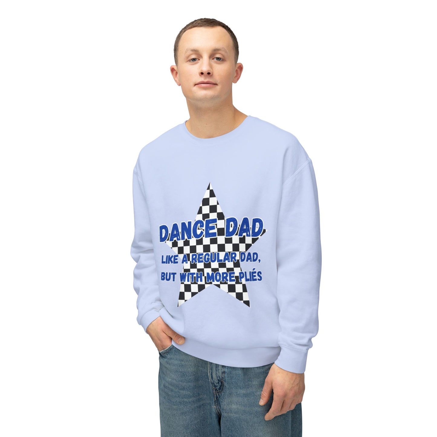 Dance Dad Sweatshirt — "Like a Regular Dad, But With More Plies" Crewneck