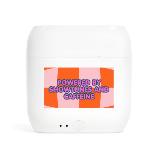 Wireless Earbuds — "Powered by Showtunes and Caffeine" Colorful Case