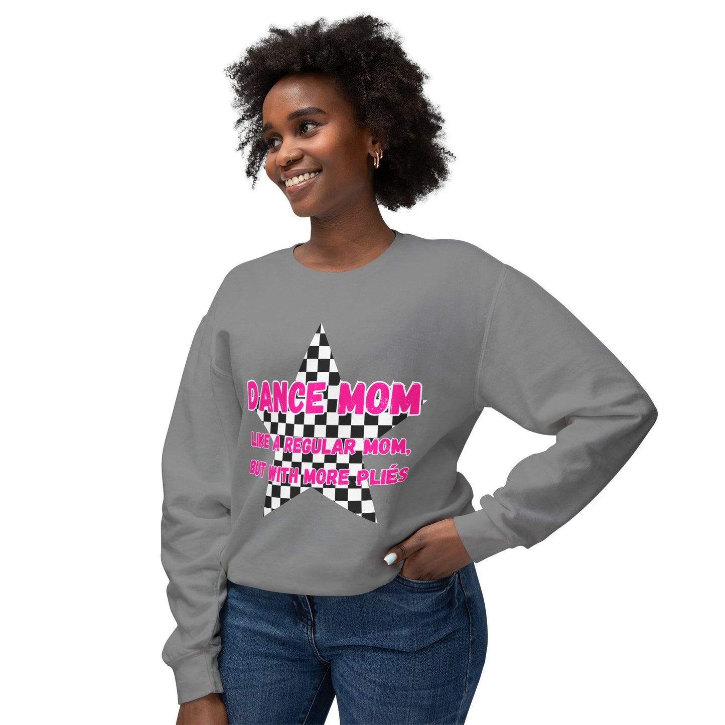 Dance Mom Crewneck Sweatshirt - "Like a Regular Mom, But With More Plies"