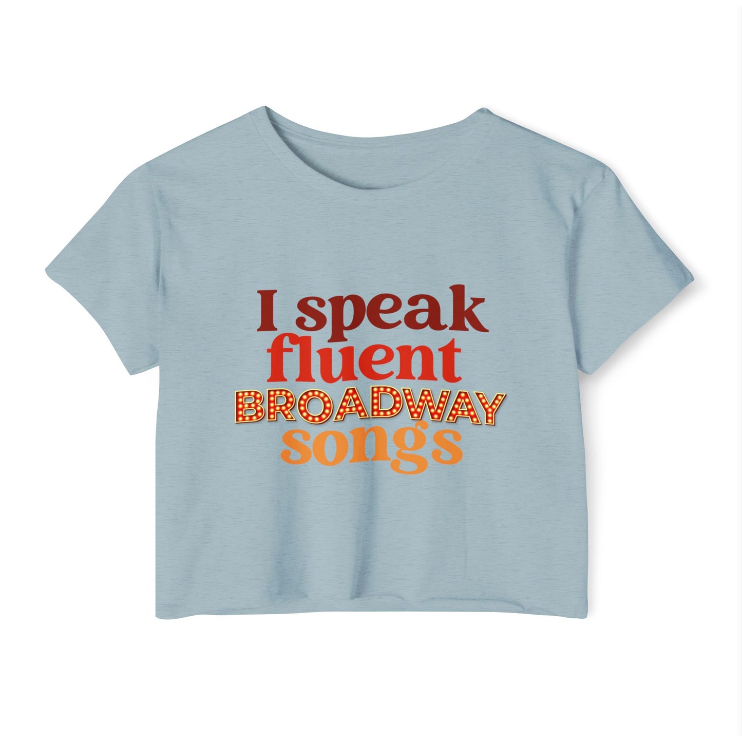 Broadway Songs Crop Top — "I Speak Fluent Broadway Songs" Women's Festival Tee