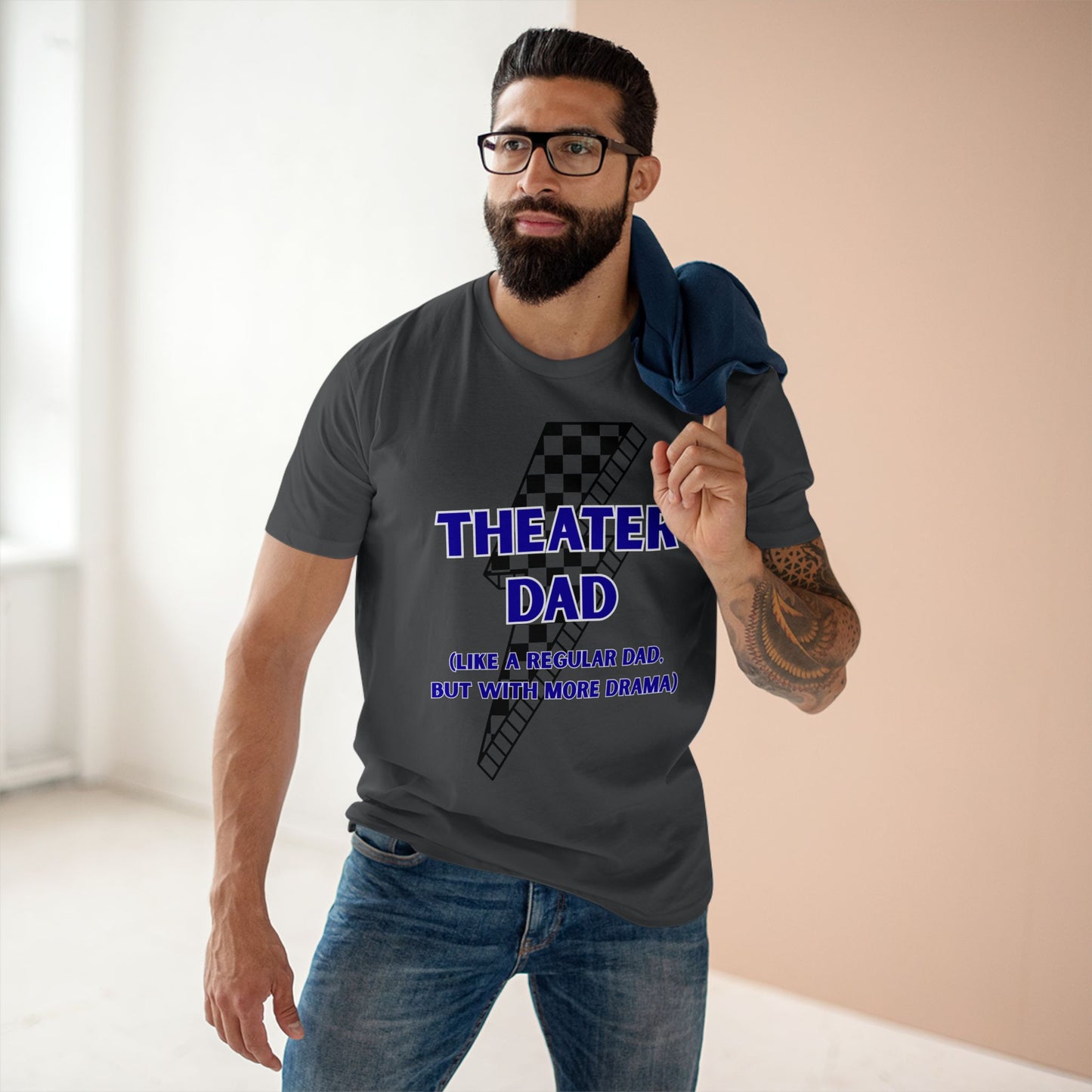 Theater Dad T-Shirt (Like a Regular Dad, But With More Drama)