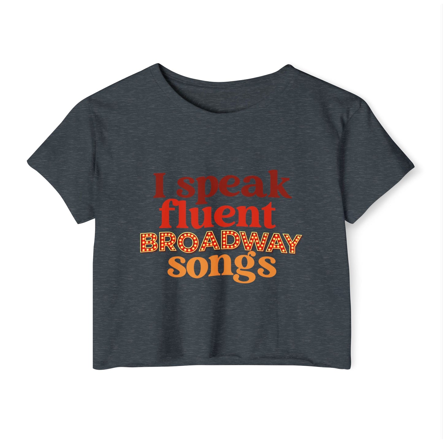 Broadway Songs Crop Top — "I Speak Fluent Broadway Songs" Women's Festival Tee