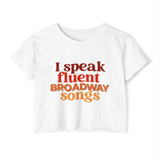 Broadway Songs Crop Top — "I Speak Fluent Broadway Songs" Women's Festival Tee