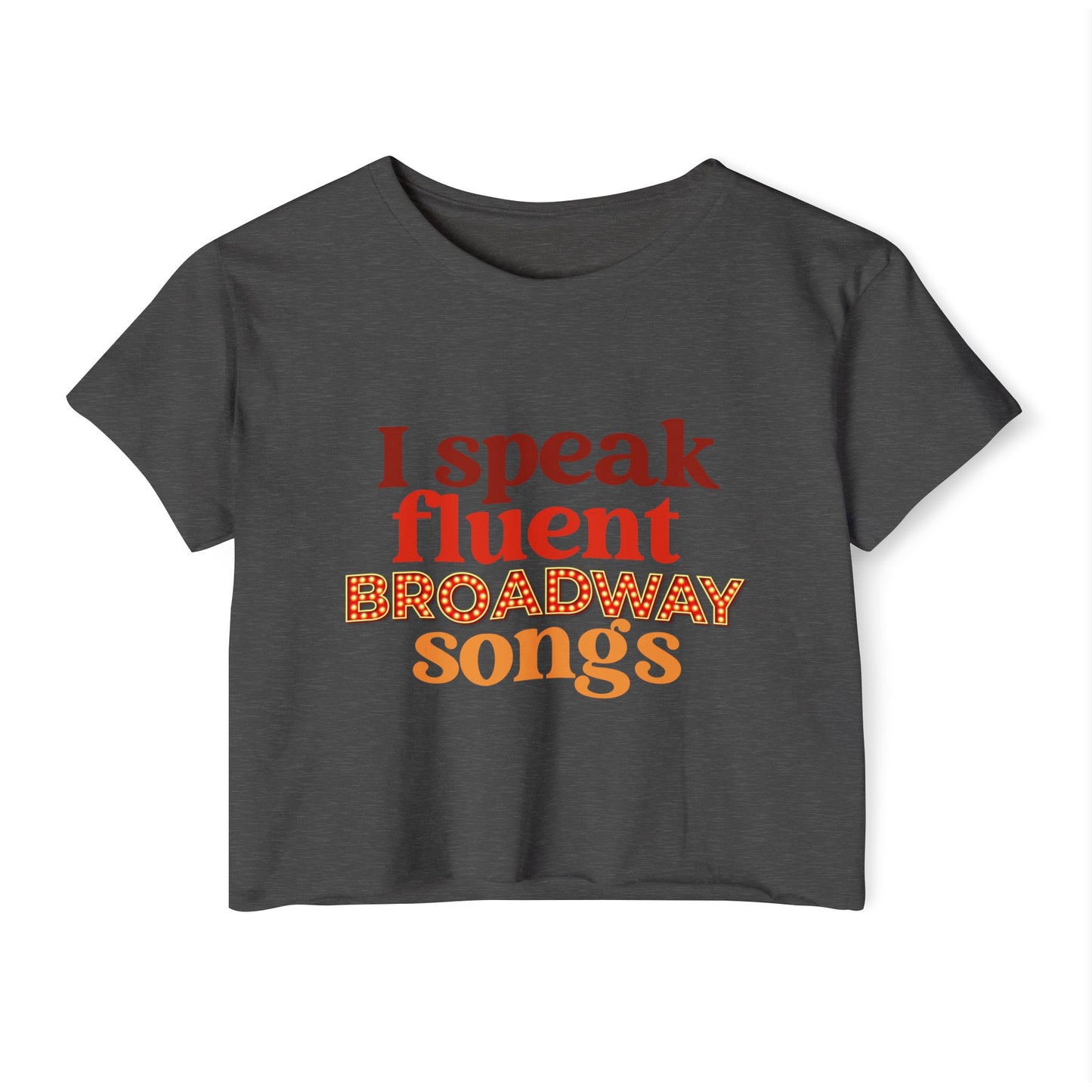 Broadway Songs Crop Top — "I Speak Fluent Broadway Songs" Women's Festival Tee