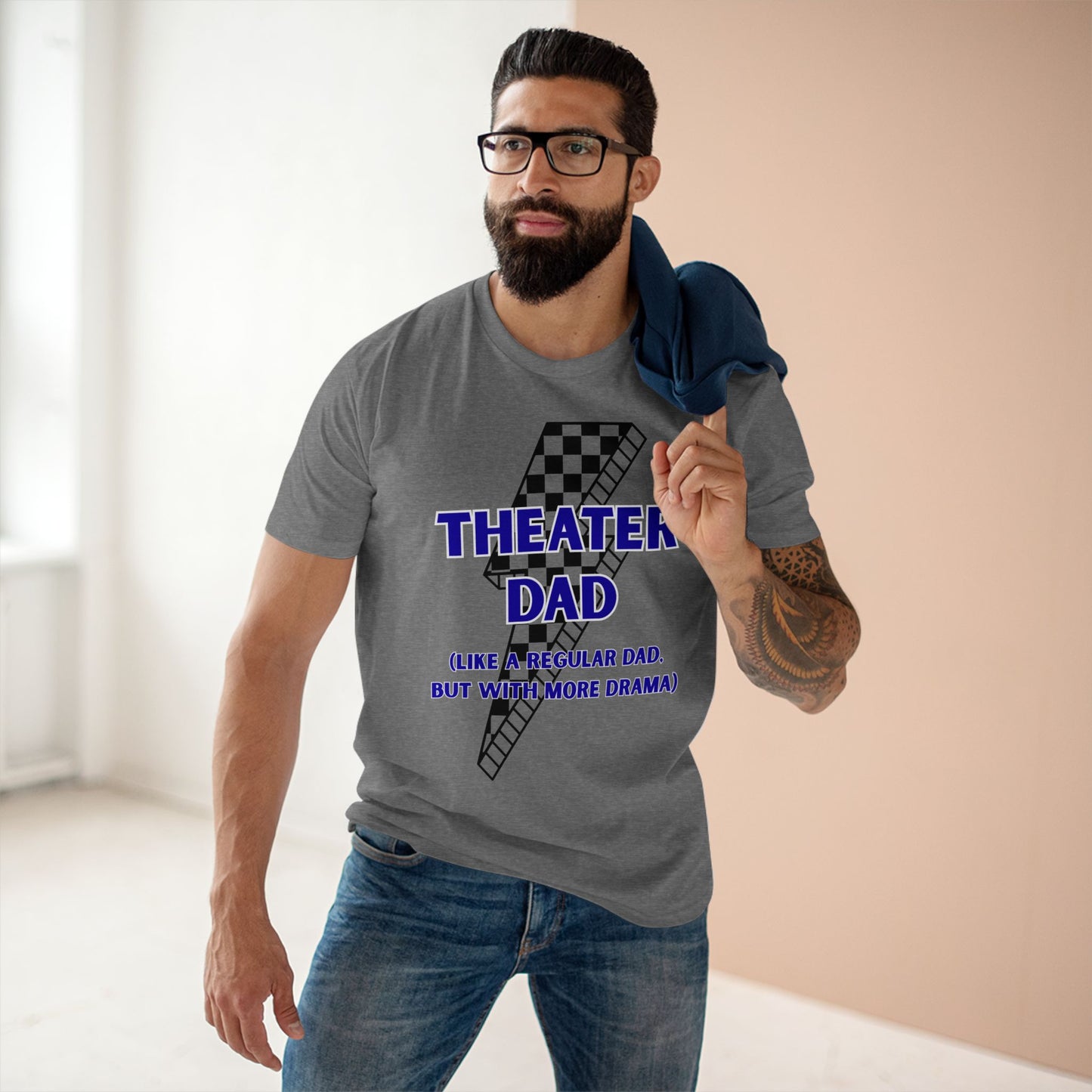 Theater Dad T-Shirt (Like a Regular Dad, But With More Drama)