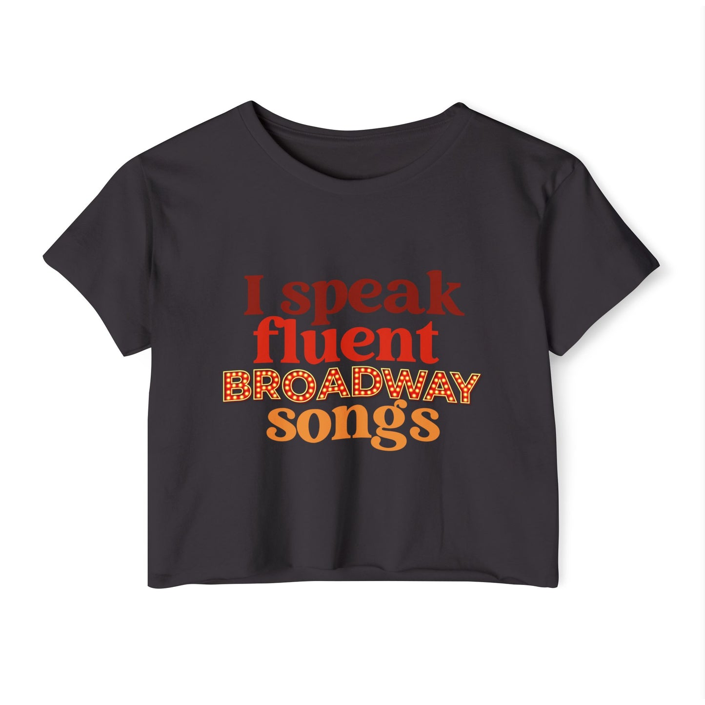 Broadway Songs Crop Top — "I Speak Fluent Broadway Songs" Women's Festival Tee