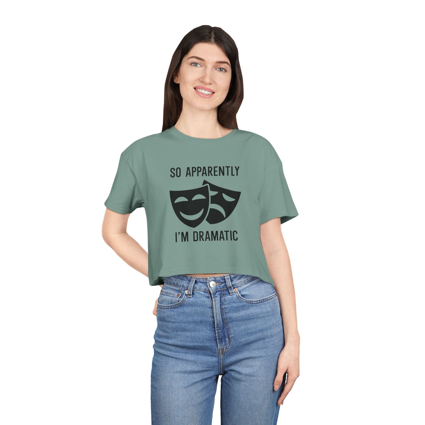 Crop Tee — "So Apparently I'm Dramatic" Theatre Masks Graphic