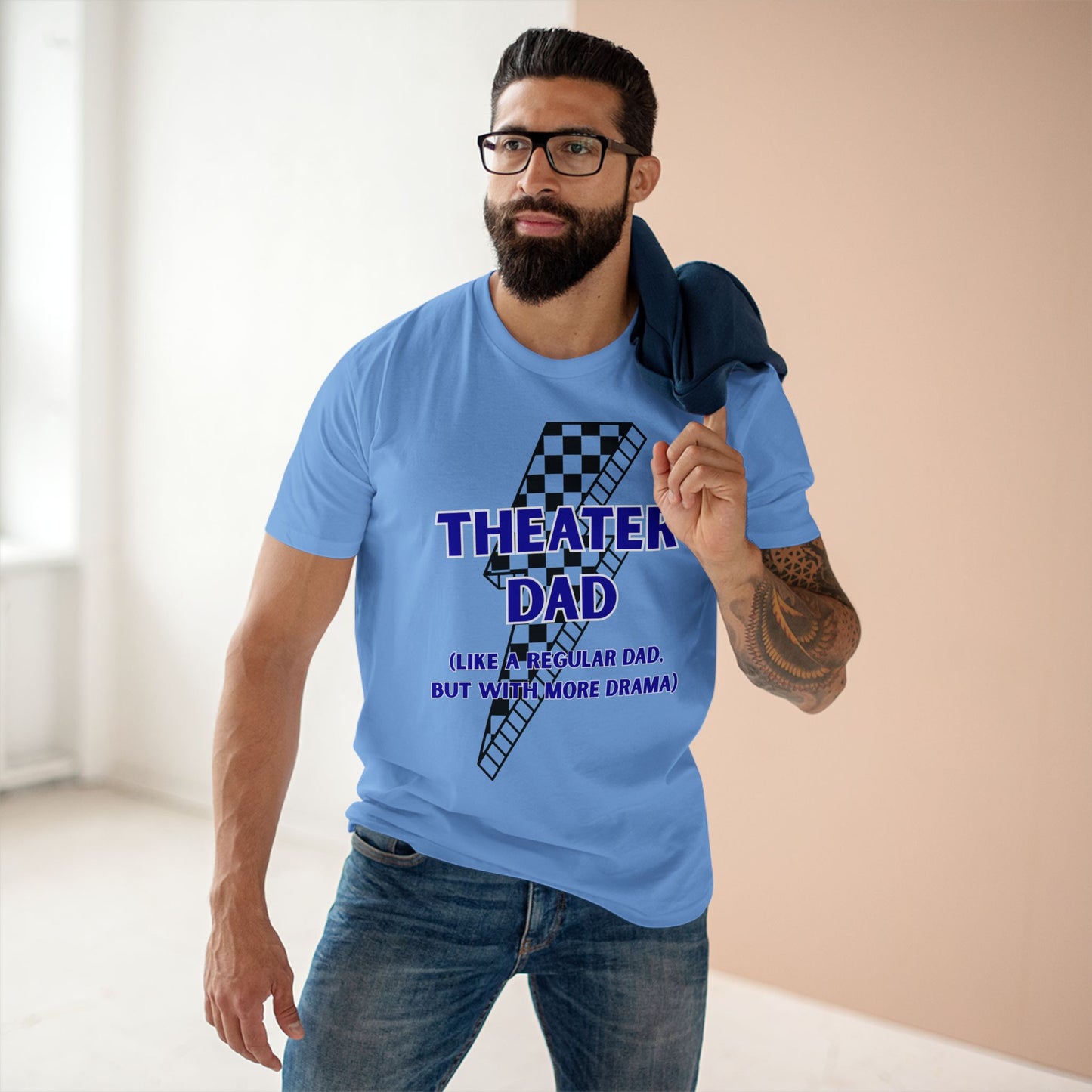 Theater Dad T-Shirt (Like a Regular Dad, But With More Drama)